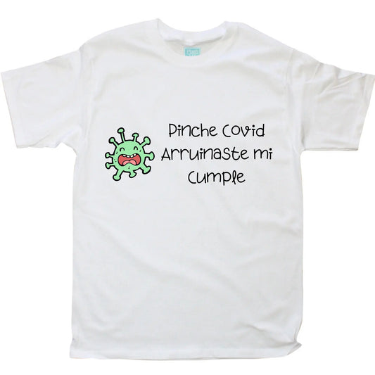 Playera Hombre Pinche Covid Arruinaste Mi Cumple Blanco / EG / Caballero - Ball